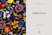 Load image into Gallery viewer, Edible Flowers: How, Why, and When We Eat Flowers