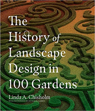 Load image into Gallery viewer, The History of Landscape Design in 100 Gardens