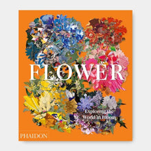 Load image into Gallery viewer, Flower: Exploring the World in Bloom