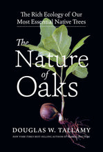 Load image into Gallery viewer, The Nature of Oaks