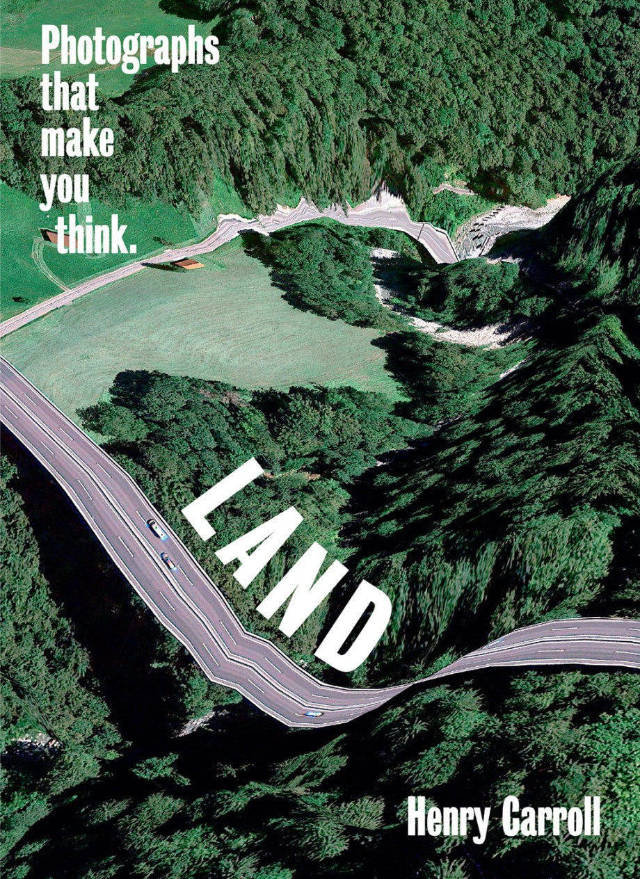 Land: Photographs That Make You Think