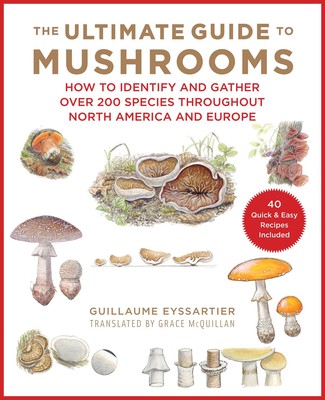 The Ultimate Guide to Mushrooms